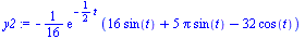 `+`(`-`(`*`(`/`(1, 16), `*`(exp(`+`(`-`(`*`(`/`(1, 2), `*`(t))))), `*`(`+`(`*`(16, `*`(sin(t))), `*`(5, `*`(Pi, `*`(sin(t)))), `-`(`*`(32, `*`(cos(t))))))))))