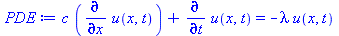 `+`(`*`(c, `*`(diff(u(x, t), x))), diff(u(x, t), t)) = `+`(`-`(`*`(lambda, `*`(u(x, t)))))