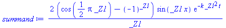 `+`(`/`(`*`(2, `*`(`+`(cos(`+`(`*`(`/`(1, 2), `*`(Pi, `*`(_Z1))))), `-`(`^`(-1, _Z1))), `*`(sin(`*`(_Z1, `*`(x))), `*`(exp(`+`(`-`(`*`(k, `*`(`^`(_Z1, 2), `*`(t)))))))))), `*`(_Z1)))