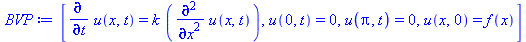 [diff(u(x, t), t) = `*`(k, `*`(diff(diff(u(x, t), x), x))), u(0, t) = 0, u(Pi, t) = 0, u(x, 0) = f(x)]