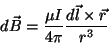 \begin{displaymath}d\vec{B}=\frac{\mu I}{4\pi }\frac{d\vec{l}\times \vec{r}}{r^{3}}
\end{displaymath}