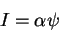 \begin{displaymath}I = \alpha \psi \end{displaymath}