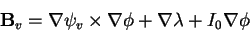 \begin{displaymath}{\bf B}_v= \nabla \psi_v \times \nabla \phi + \nabla \lambda + I_0 \nabla \phi
\end{displaymath}