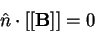 \begin{displaymath}\hat{n}\cdot [[{\bf B}]] = 0\end{displaymath}